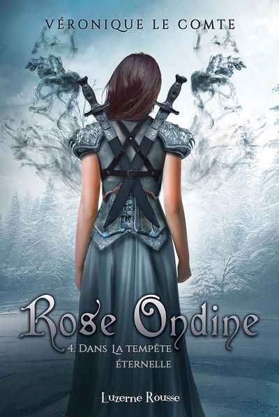 Rose Ondine T.04 - Dans la tempête éternelle | Le Comte, Véronique