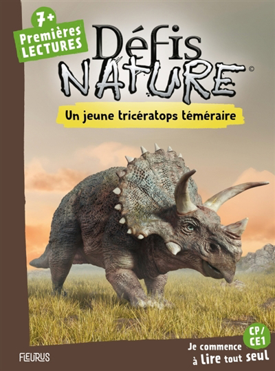 Défis nature : Premières lectures - Un jeune tricératops téméraire | Mullenheim, Sophie de