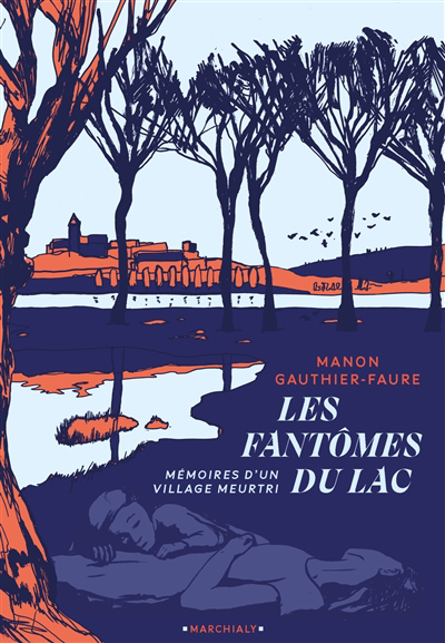 fantômes du lac : mémoires d'un village meurtri (Les) | Gauthier, Manon (Auteur)