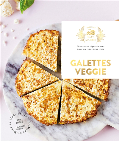 Galettes veggie : 30 recettes végétariennes pour un repas plus léger | Harlé, Eva (Auteur)
