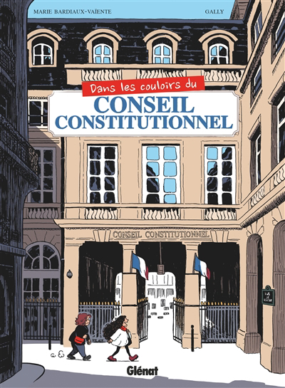 Dans les couloirs du Conseil constitutionnel | Gloris Bardiaux-Vaïente, Marie (Auteur) | Gally (Illustrateur)