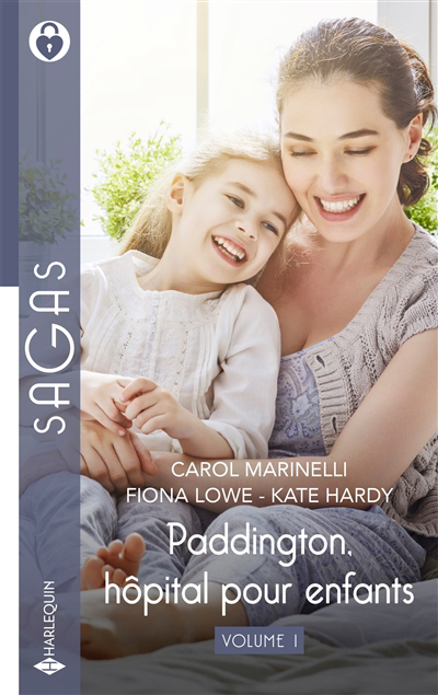 Sagas : Paddington, hôpital pour enfants T.01 | Marinelli, Carol | Lowe, Fiona | Hardy, Kate