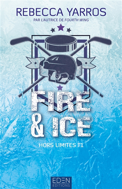 Fire & ice | Yarros, Rebecca (Auteur)