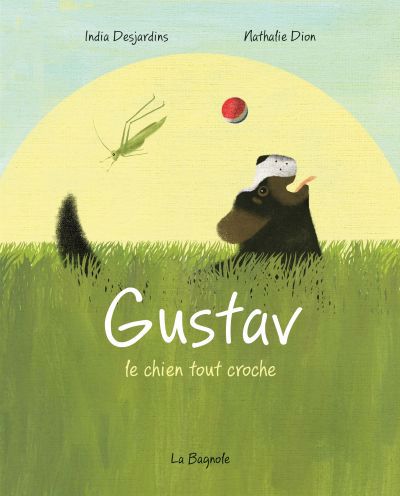 Gustav le chien tout croche | Desjardins, India (Auteur) | Dion, Nathalie (Illustrateur)