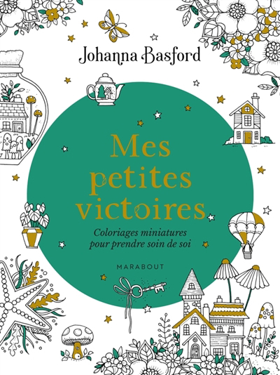 Mes petites victoires : Coloriages miniatures pour prendre soin de soi | Basford, Johanna (Auteur)