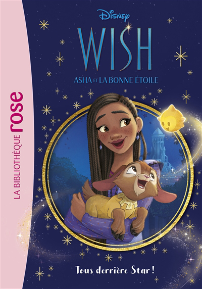 Wish, Asha et la bonne étoile T.01 - Tous derrière Star ! | 