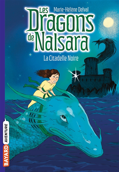 Les dragons de Nalsara T.09 - La citadelle noire | Delval, Marie-Hélène (Auteur) | Marilleau, Alban (Illustrateur)