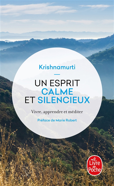 Un esprit calme et silencieux : vivre, apprendre et méditer | Krishnamurti, Jiddu (Auteur)