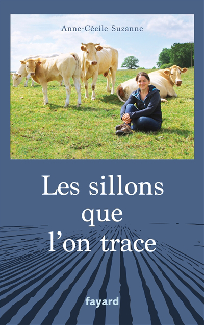 sillons que l'on trace (Les) | Suzanne, Anne-Cécile (Auteur)