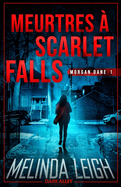 Meurtres à Scarlet Falls : Morgan Dane 1 | Leigh, Melinda (Auteur)