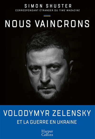 Nous vaincrons : Volodymyr Zelensky et la guerre en Ukraine | Shuster, Simon (Auteur)