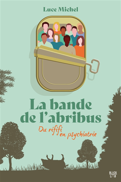 La bande de l'abribus - Du rififi en psychiatrie | Michel, Luce (Auteur)
