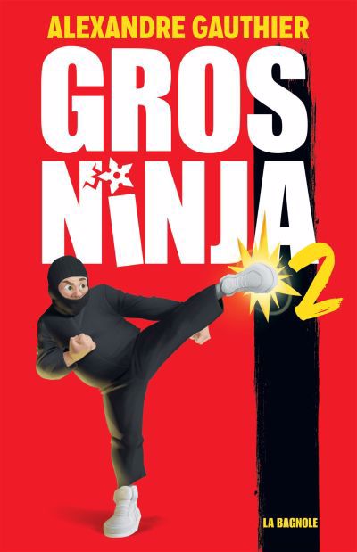 gros Ninja T.02 - Plus de chaos | Gauthier, Alexandre (Auteur)