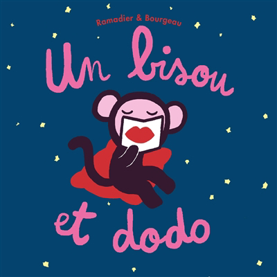 Un bisou et dodo | Ramadier, Cédric (Auteur) | Bourgeau, Vincent (Illustrateur)