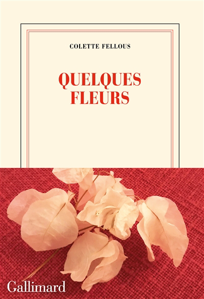 Quelques fleurs | Fellous, Colette