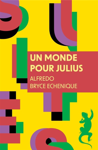 Un monde pour Julius | Bryce Echenique, Alfredo (Auteur)