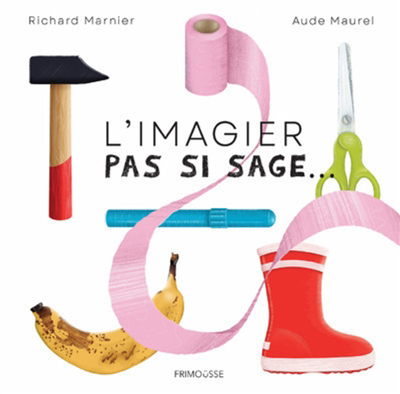 Imagier pas si sage... (L') | Marnier, Richard (Auteur) | Maurel, Aude (Illustrateur)
