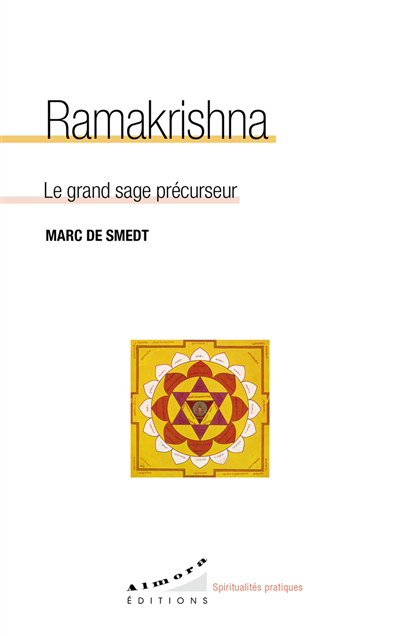 Ramakrishna : le grand sage précurseur | Smedt, Marc de