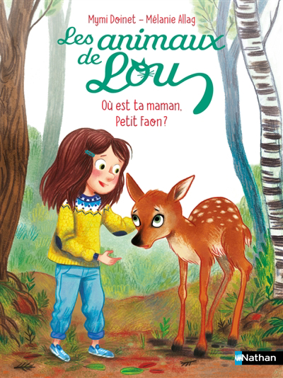 Les animaux de Lou - Où est ta maman, petit faon ? | Doinet, Mymi (Auteur) | Allag, Mélanie (Illustrateur)