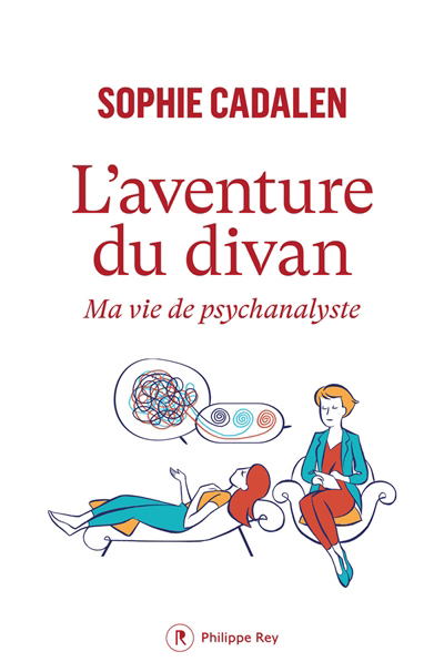 Aventure du divan (L') : ma vie de psychanalyste | Cadalen, Sophie