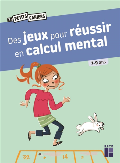 Des jeux pour réussir en calcul mental : 7-9 ans | Rougier, Roger (Auteur) | Dreidemy, Joëlle (Illustrateur)