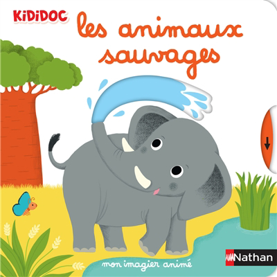 Animaux sauvages (Les) : mon imagier animé | Choux, Nathalie