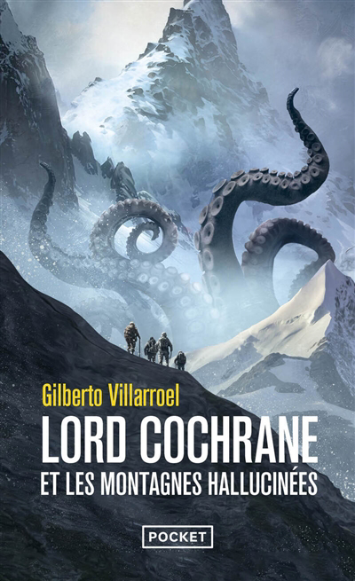 Lord Cochrane et les montagnes hallucinées | Villarroel, Gilberto