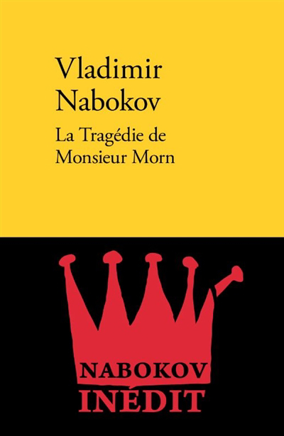 Tragédie de monsieur Morn : théâtre (La) | Nabokov, Vladimir