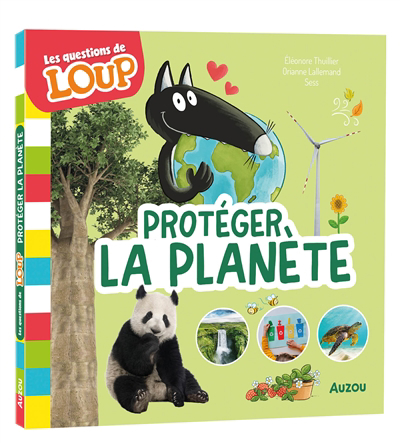 Protéger la planète | Lallemand, Orianne (Auteur) | Thuillier, Eléonore (Illustrateur) | Sess (Illustrateur)