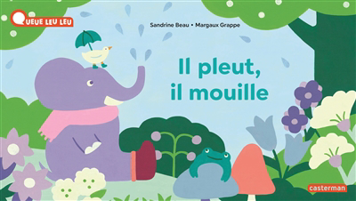 Il pleut, il mouille | Beau, Sandrine (Auteur) | Grappe, Margaux (Illustrateur)