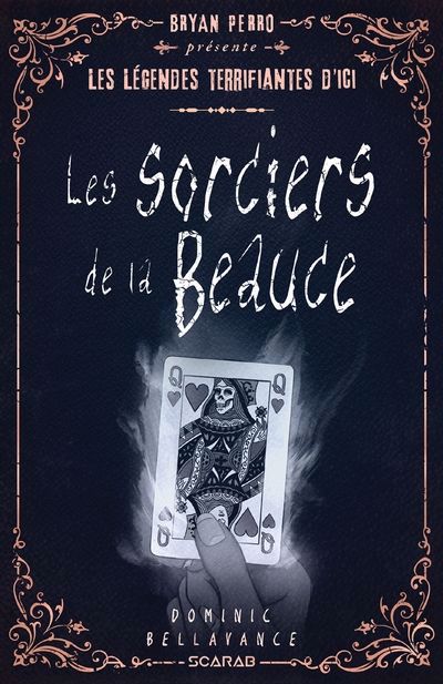 sorciers de la Beauce (Les) | Bellavance, Dominic