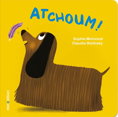 Atchoum ! | Moronval, Sophie (Auteur) | Bielinsky, Claudia (Illustrateur)
