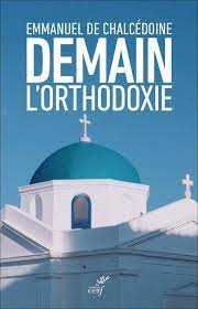 Demain l'orthodoxie | Emmanuel de Chalcédoine