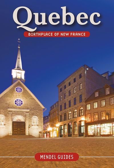 Quebec Birthplace of New France | Mendel, David