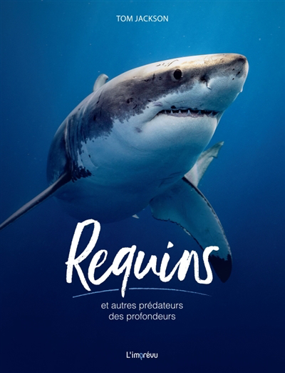 Requins et autres prédateurs des profondeurs | Jackson, Tom (Auteur)