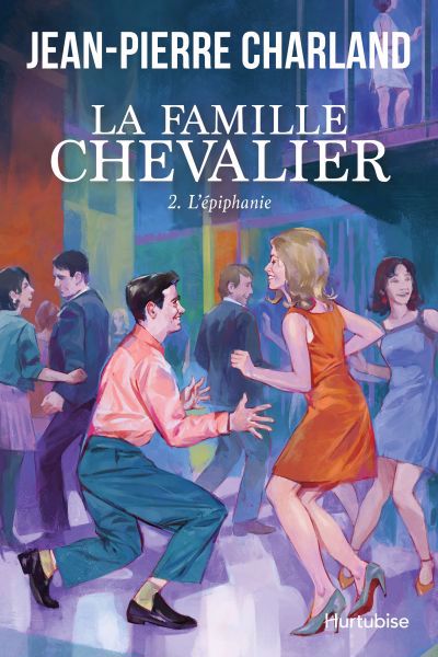 La famille Chevalier T.02 - épiphanie (L') | Charland, Jean-Pierre