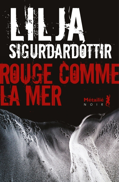 Rouge comme la mer | Lilja Sigurdardottir (Auteur)