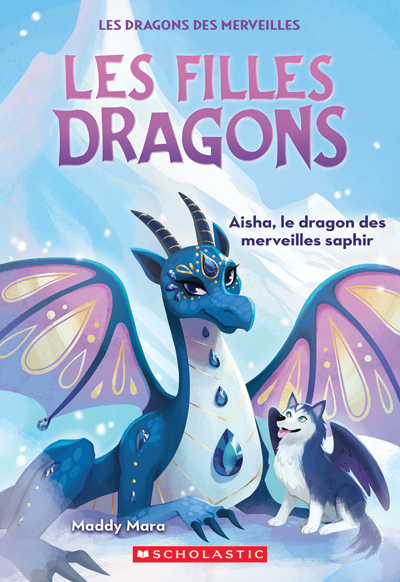 Les filles dragons T.05 - Aisha, le dragon des merveilles saphir | Mara, Maddy (Auteur)