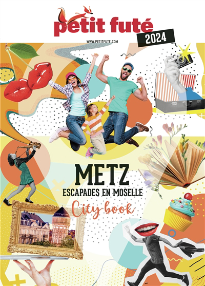 Metz : escapades en Moselle : 2024 | Auzias, Dominique (Auteur) | Labourdette, Jean-Paul (Auteur)