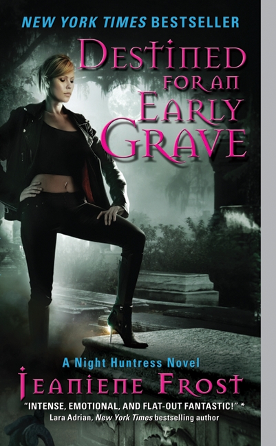 Destined for an Early Grave : A Night Huntress Novel | Frost, Jeaniene (Auteur)