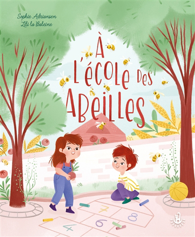 A l'école des abeilles | Adriansen, Sophie (Auteur) | Lili la Baleine (Illustrateur)