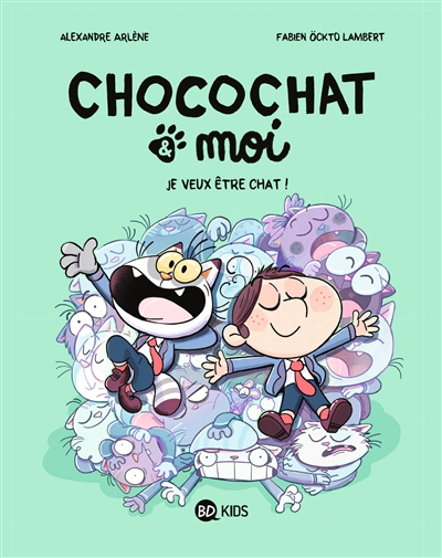 Chocochat & moi T.02 - Je veux être chat ! | Arlène, Alexandre (Auteur) | Ockto Lambert, Fabien (Illustrateur)