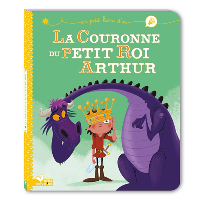 La couronne du petit roi Arthur | Brissy, Pascal (Auteur) | Lautrette, Christophe (Illustrateur)
