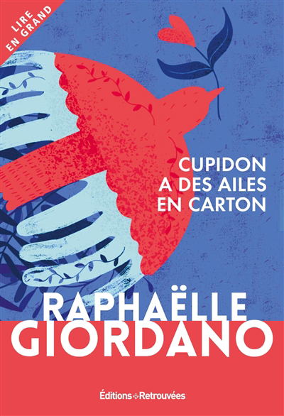 Cupidon a des ailes en carton (GROS CARACTÈRES) | Giordano, Raphaëlle (Auteur)