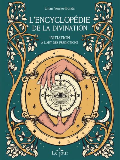 L'Encyclopédie de la divination : Initiation à l'art des prédictions | Verner-Bonds, Lilian (Auteur)