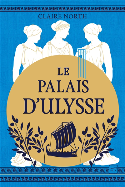 e chant des déesses T.02 - palais d'Ulysse (Le) | North, Claire