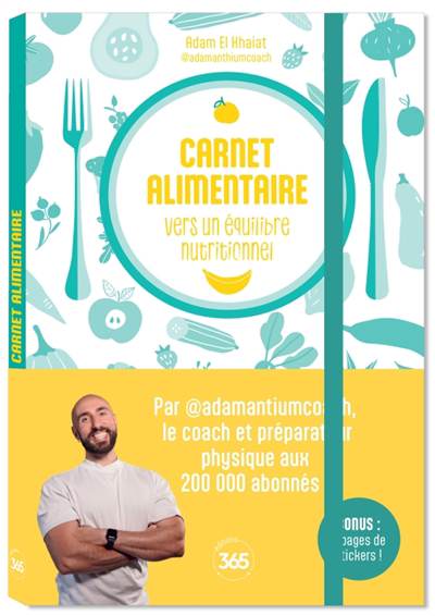 Carnet alimentaire : vers un équilibre nutritionnel | El Khaiat, Adam (Auteur)