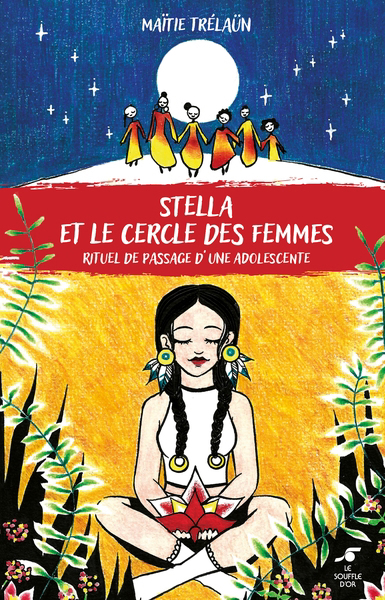 Stella et le cercle des femmes : rituel de passage d'une adolescente | Trélaün, Maïtie (Auteur)