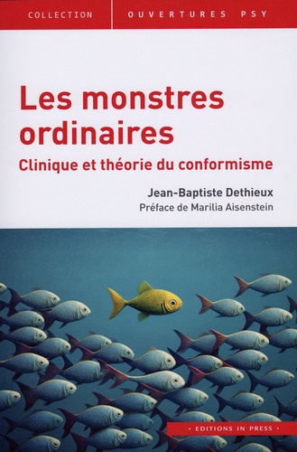monstres ordinaires : clinique et théorie du conformisme (Les) | Dethieux, Jean-Baptiste (Auteur)