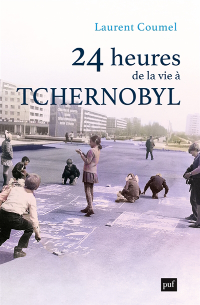 24 heures de la vie à Tchernobyl | Coumel, Laurent (Auteur)